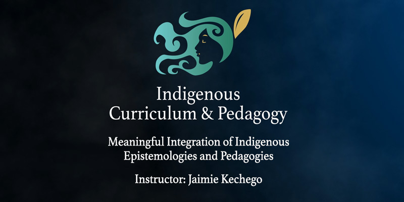 Meaningful Integration of Indigenous Epistemologies and Pedagogies